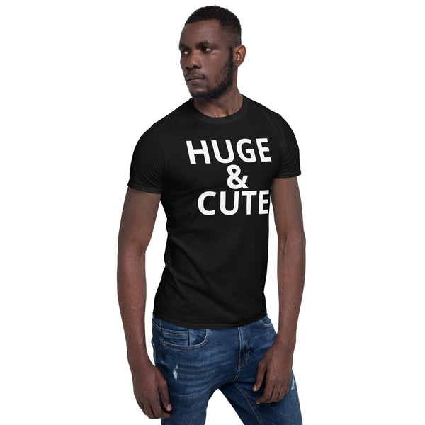 HUGE & CUTE Unisex T-Shirt