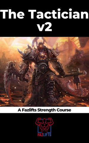 The Tactician v2: Fazlifts Full Body Strength