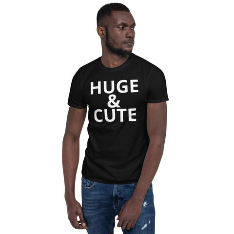 HUGE & CUTE Unisex T-Shirt